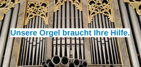 Unsere Orgel braucht Ihre Hilfe