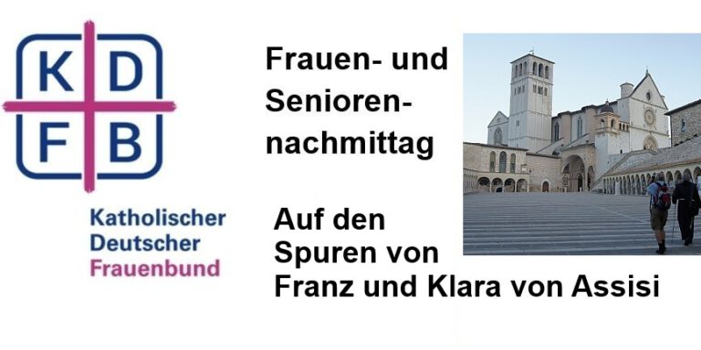 Frauenbund- und Seniorennachmittag: „Auf den Spuren von Franz und Klara von Assisi“